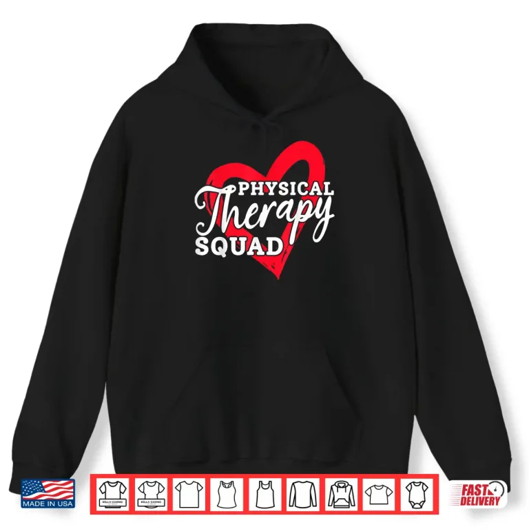 Hoodie Physical Therapy Squad Physical Therapy Physical Therapists Shirt