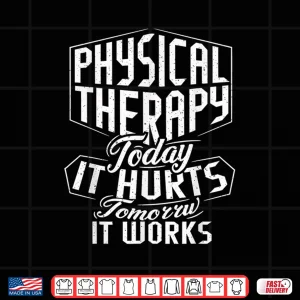 Design Physical Therapy Physical Therapist Assistant Therapists Shirt