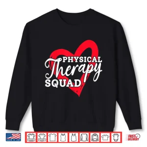 Sweatshirt Physical Therapy Squad Physical Therapy Physical Therapists Shirt