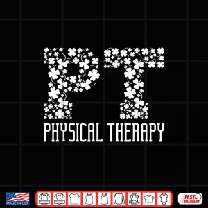 Design Pt Physical Therapy St Patricks Day Shirt
