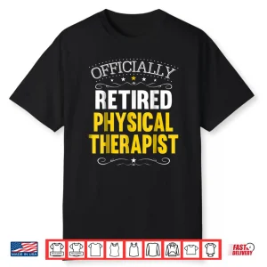 Retirement Gift For Physical Therapists Shirt