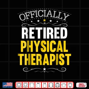 Retirement Gift For Physical Therapists Shirt 4 Design Retirement Gift For Physical Therapists Shirt