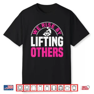 We Rise By Lifting Others Massage Therapy Shirt