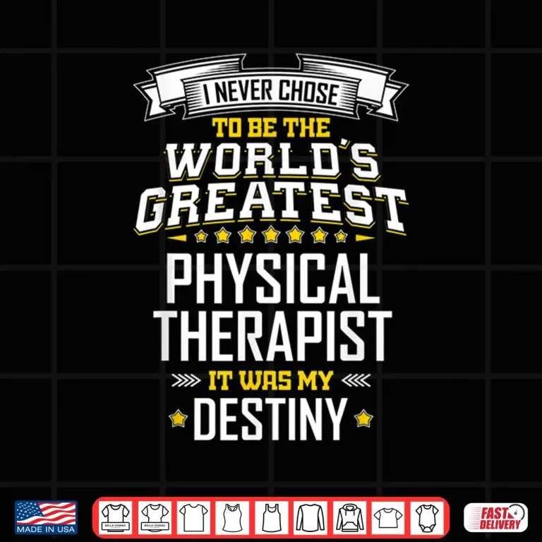 Design Therapist Idea WorldS Greatest Physical Therapists Shirt