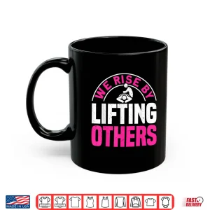 We Rise By Lifting Others Massage Therapy Shirt 2 Mug We Rise By Lifting Others Massage Therapy Shirt