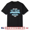 God Made Vet Techs So Animals Can Have Heroes Too Quote Shirt