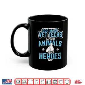 Mug God Made Vet Techs Animal Heroes Veterinary Receptionist Shirt