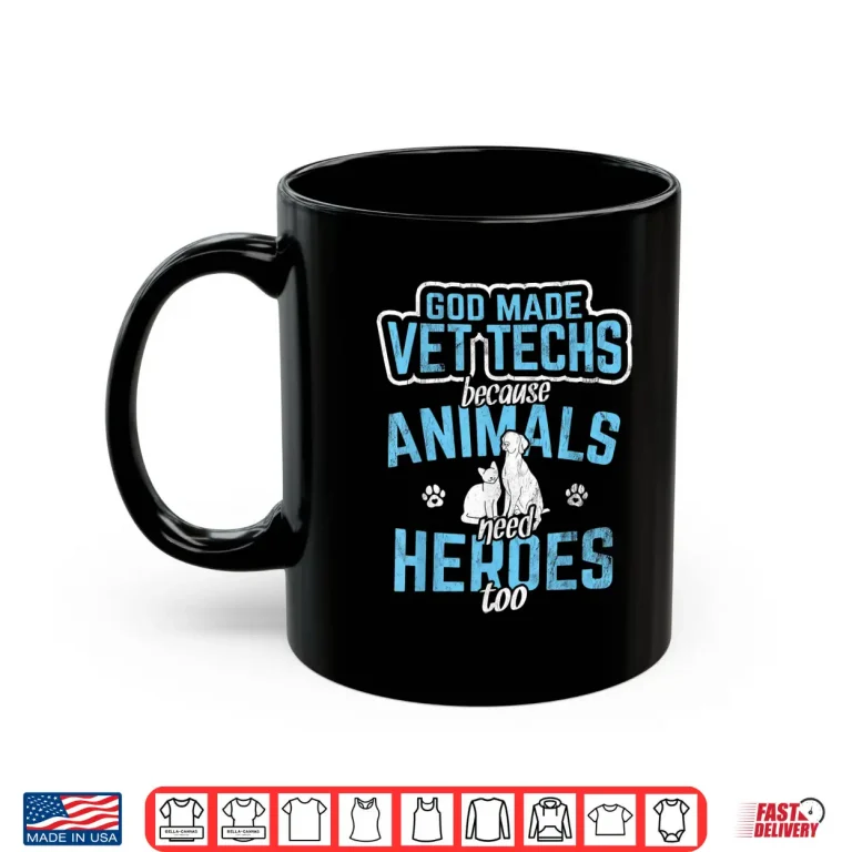 Mug God Made Vet Techs Animal Heroes Veterinary Receptionist Shirt