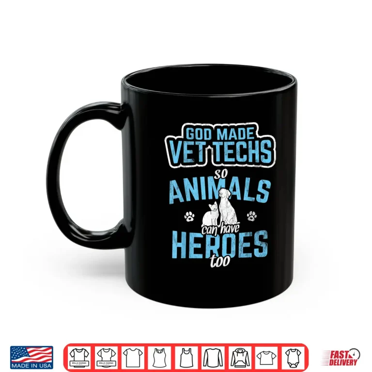 Mug God Made Vet Techs Animal Heroes Paraveterinary Assistant Shirt