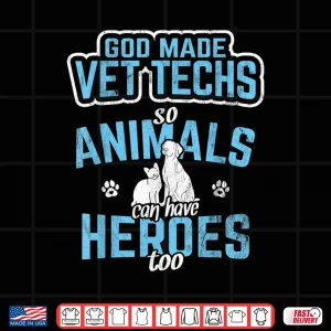 Design God Made Vet Techs Animal Heroes Paraveterinary Assistant Shirt