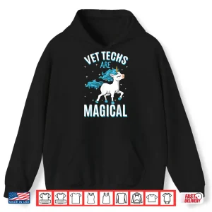 Hoodie Vet Techs Are Magical Unicorn Veterinary Job Profession Shirt