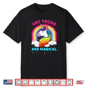 Vet Techs Are Magical Women Veterinary Technicians Funny Shirt