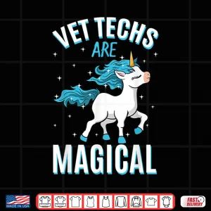 Design Vet Techs Are Magical Unicorn Veterinary Job Profession Shirt
