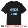 Vet Techs Are Pawsome Awesome Veterinary Technician Gift Shirt
