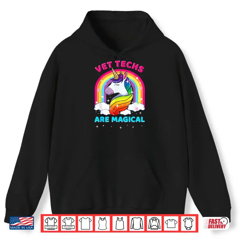 Hoodie Vet Techs Are Magical Women Veterinary Technicians Funny Shirt