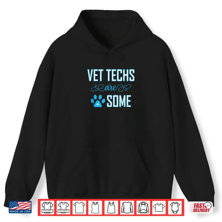 Hoodie Vet Techs Are Pawsome Awesome Veterinary Technician Gift Shirt