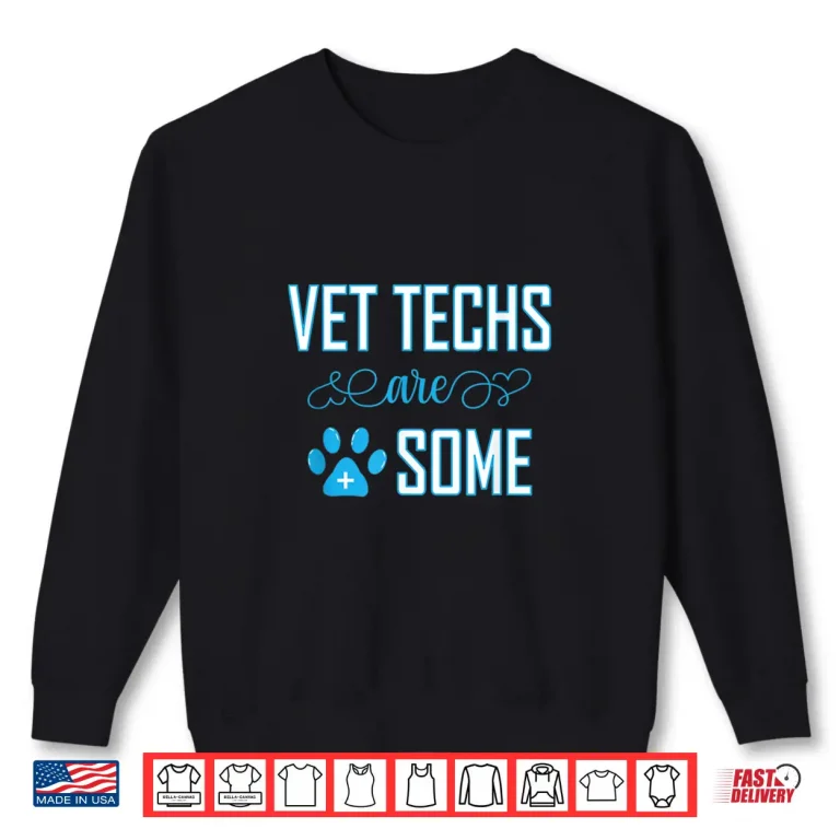 Sweatshirt Vet Techs Are Pawsome Awesome Veterinary Technician Gift Shirt