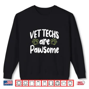 Sweatshirt Vet Techs Are Pawsome Veterinary Assistant Veterinarian Dog Shirt