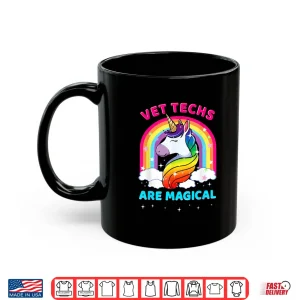 Mug Vet Techs Are Magical Women Veterinary Technicians Funny Shirt