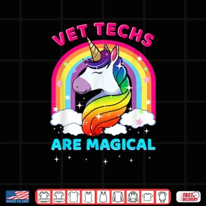 Design Vet Techs Are Magical Women Veterinary Technicians Funny Shirt