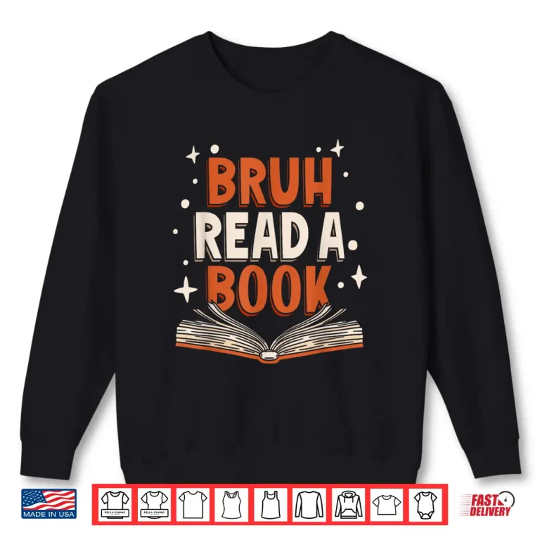 Sweatshirt Bruh Read A Book Literature English Teacher Shirt