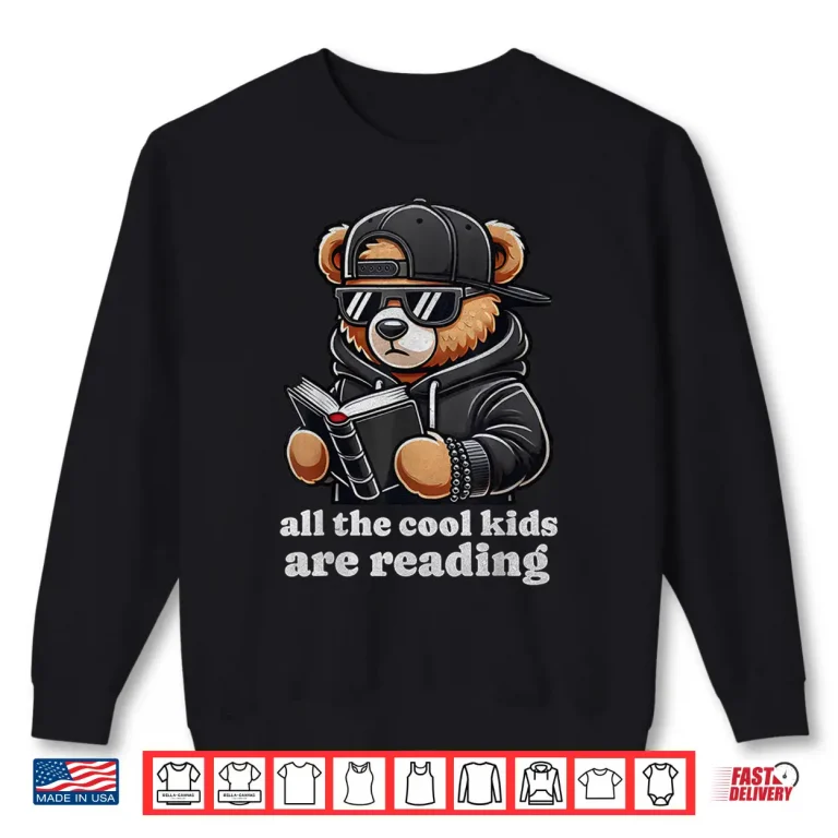 Sweatshirt Cool Kids Are Reading Hip Hop Teddy Bear Reading Teacher Shirt