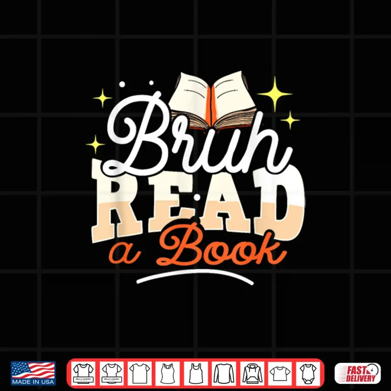 Design Bruh Read A Book Funny English Teacher Reading Literature Shirt