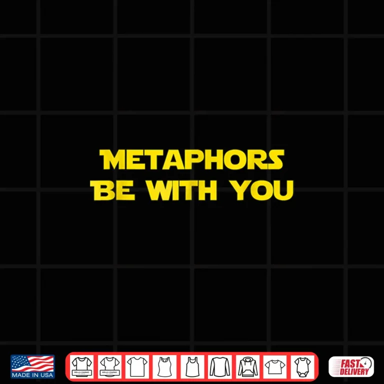 Design Funny English Teacher Metaphors Be With You Joke Shirt