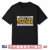 Funny Teaching Literature Grammar Quote For English Teacher Shirt
