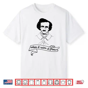 Funny When It Rains It Poes Author T Shirt Gift Mens Womens