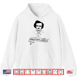 Hoodie Funny When It Rains It Poes Author T Shirt Gift Mens Womens