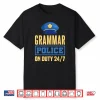 Grammar Police English Teacher Literature Shirt