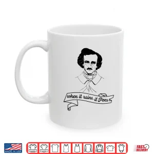 Mug Funny When It Rains It Poes Author T Shirt Gift Mens Womens