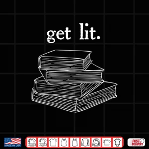 Design Get Lit Reading Book Nerd Funny Literature English Teacher Shirt