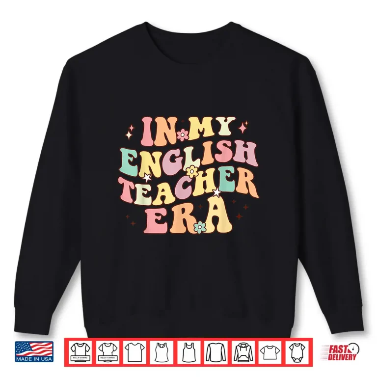 Sweatshirt In My English Teacher Era Retro Back To School Literature Shirt