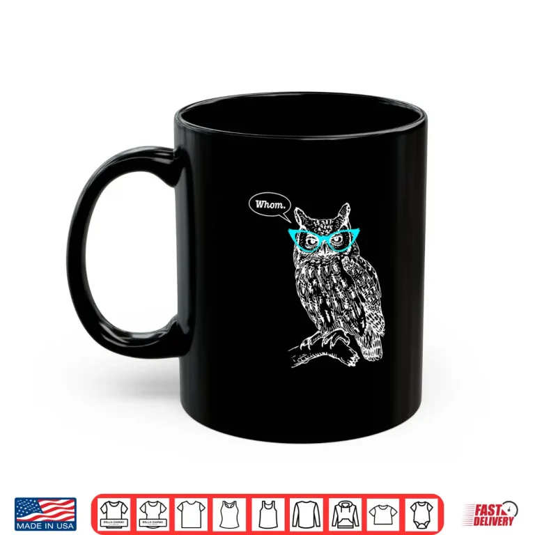 Mug Owl Whom Who Glasses Funny Grammar English Teacher Writers Shirt