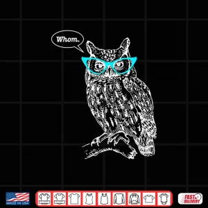 Design Owl Whom Who Glasses Funny Grammar English Teacher Writers Shirt
