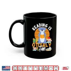 Mug Otter Reading Teacher Literature Book Pun Reading Is Otterly Shirt
