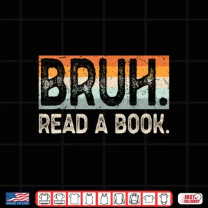 Design Read A Book Bruh Cool Ela English Teacher Reading Literature Shirt