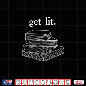 Design Womens Get Lit Reading Book Nerd Funny Literature English Teacher V Neck Shirt