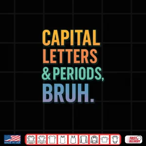 Design English Lit Teacher Capital Letters And Periods Bruh Funny Shirt