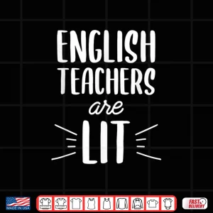Design English Teachers Are Lit Funny Teacher Literature Teaching Shirt
