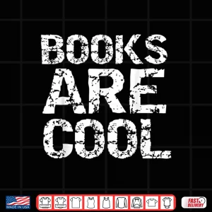 Design Funny Literature Teacher Gift For Book Lovers Books Are Cool Shirt