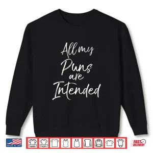 Sweatshirt Funny Literature Teacher Quote Cute All My Puns Are Intended Shirt