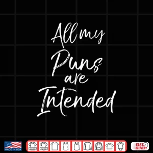 Design Funny Literature Teacher Quote Cute All My Puns Are Intended Shirt