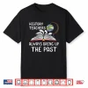 History Teachers Proud Historial Ancient World History Shirt