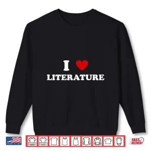 Sweatshirt I Heart Teacher Funny I Love Literature Shirt