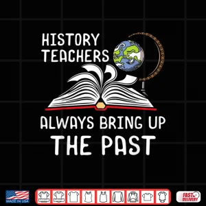 Design History Teachers Proud Historial Ancient World History Shirt