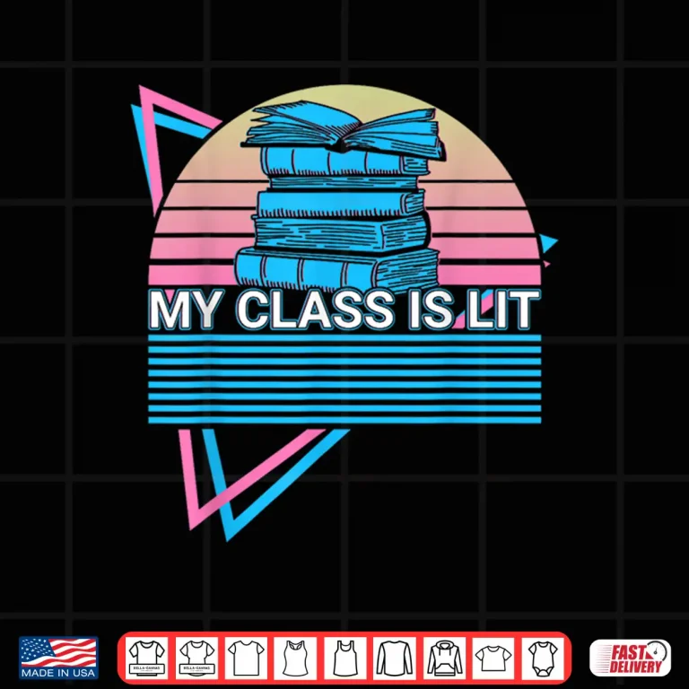 Design Literature Teacher Retro My Class Is Lit Shirt