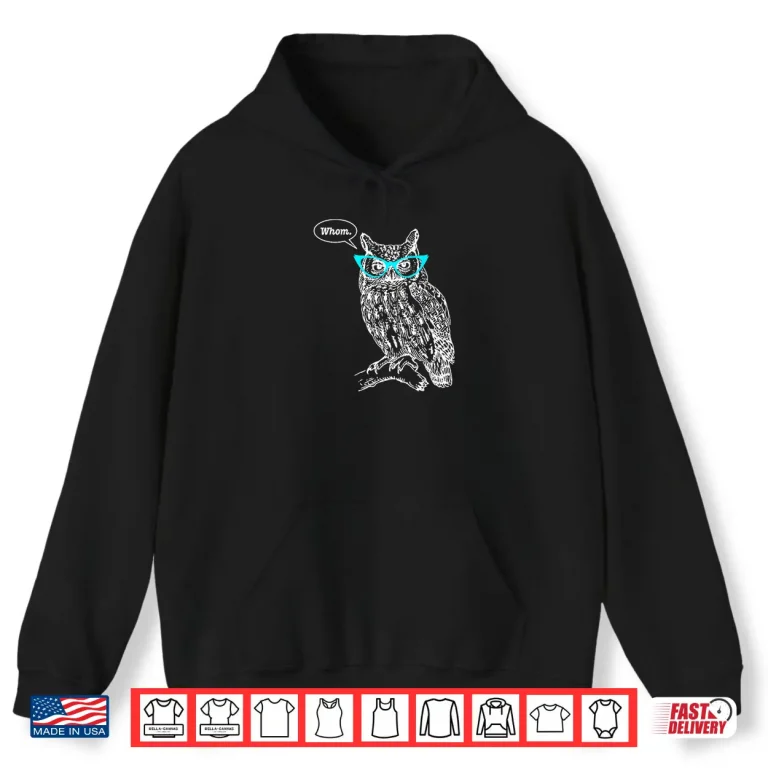 Hoodie Owl Whom Who Glasses Funny Grammar English Teacher Writers Premium Shirt